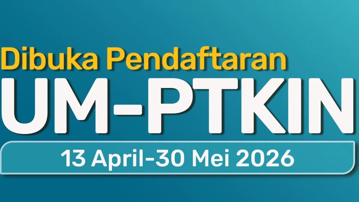 Sudah Dibuka, Ini Skema Seleksi, Jadwal, dan Cara Daftar UM-PTKIN 2026