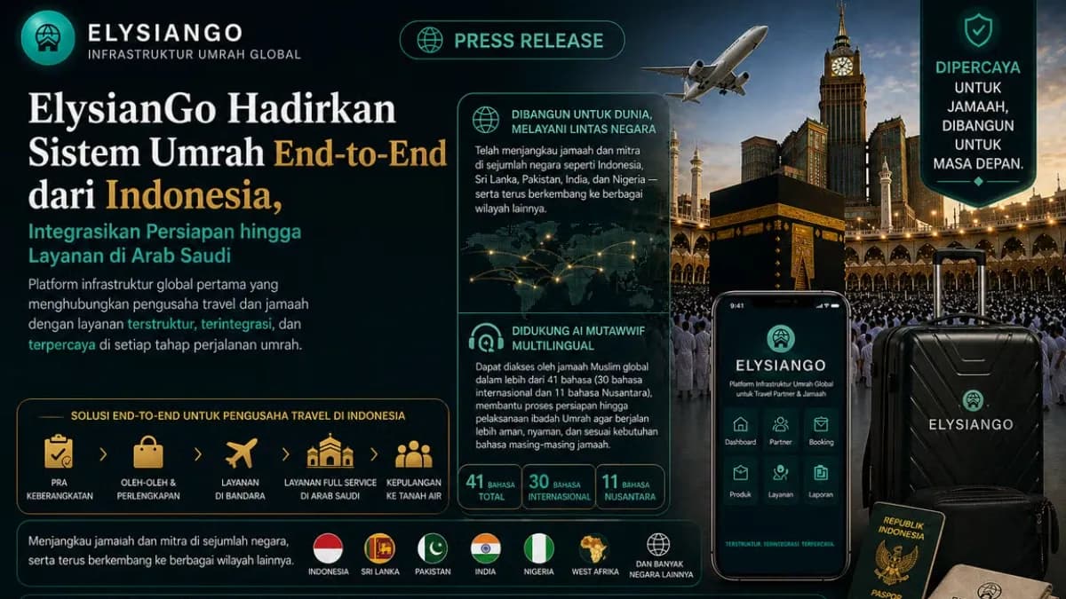 ElysianGo Hadirkan Sistem Umrah End-to-End dari Indonesia, Integrasikan Persiapan hingga Layanan di Arab Saudi