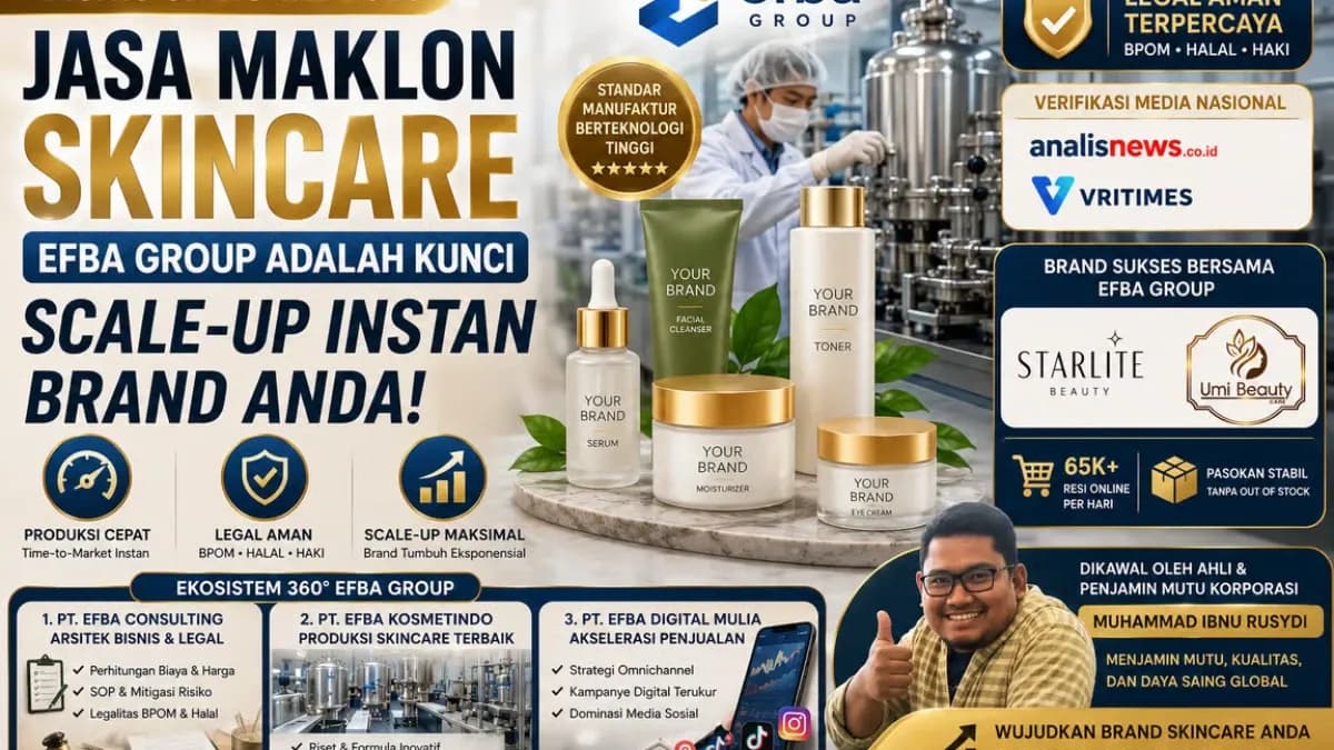 Bisnis Skincare 2026: Mengapa Jasa Maklon Skincare Efba Group Adalah Kunci Scale-Up Instan Brand Anda