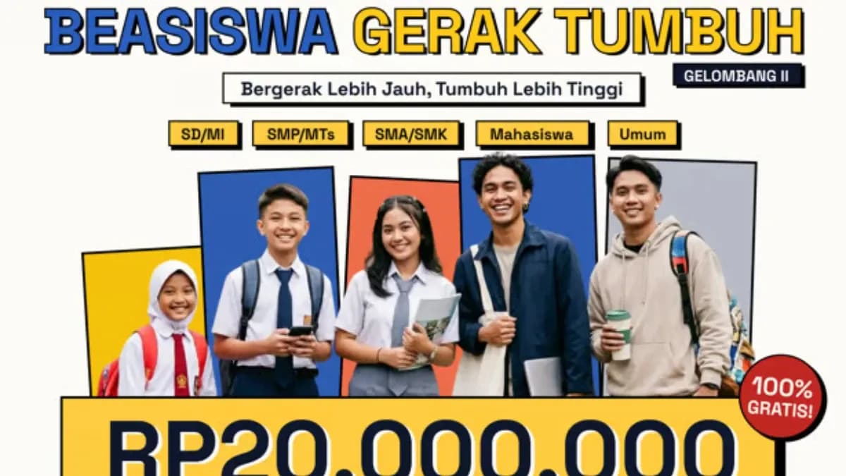 Beasiswa Gerak Tumbuh 2026 Gelombang 2 Resmi Dibuka: Rp20.000.000/Semester untuk Semua Jenjang Pendidikan Tanpa Syarat IPK