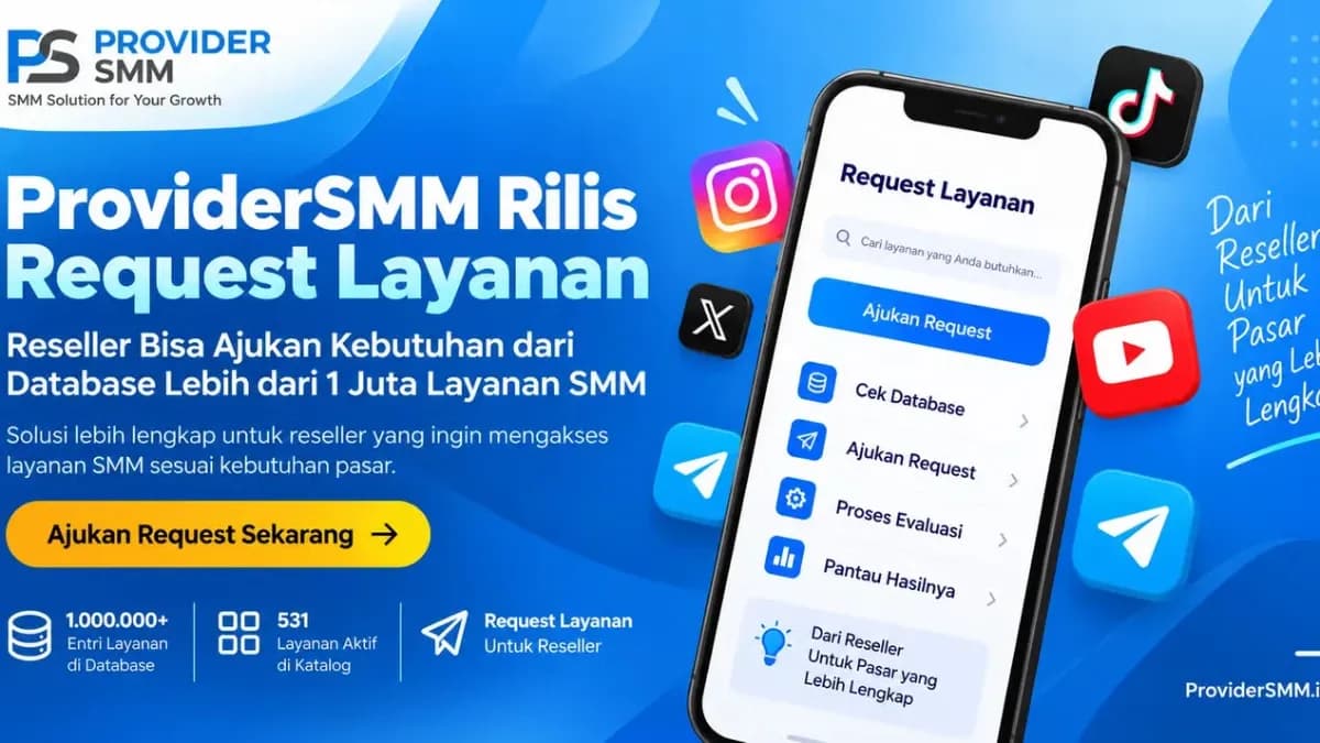 ProviderSMM Rilis Request Layanan, Reseller Bisa Ajukan Kebutuhan dari Database Lebih dari 1 Juta Layanan SMM